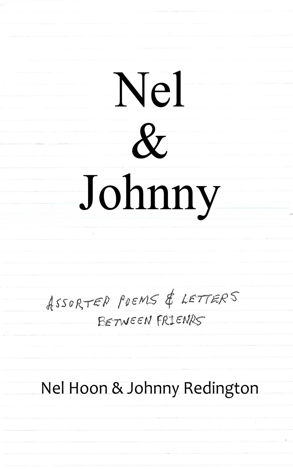 Nel & Johnny: Assorted Poems & Letters Between&nbsp;Friends