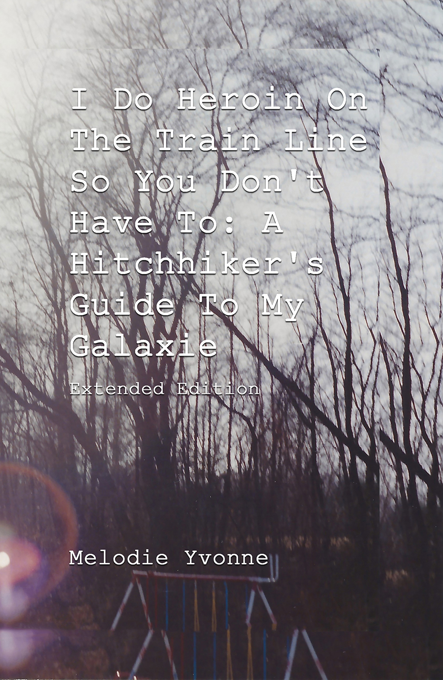 I Do Heroin On The Train Line So You Don’t Have To: A Hitchhiker’s Guide To My&nbsp;Galaxie